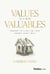 Values Over Valuables - Daring to Live the Life Money Can't Buy