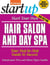 Start Your Own Hair Salon and Day Spa - Your Step-By-Step Guide to Success