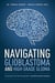 Navigating Glioblastoma and High-Grade Glioma - A Patient and Family Guide to Primary Brain Tumors