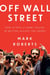 Off Wall Street - How to Win at Short Selling by Betting Against the Crowd