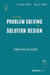 From Problem Solving To Solution Design - Turning Ideas Into Actions