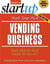 Start Your Own Vending Business - Your Step-By-Step Guide to Success