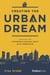 Creating The Urban Dream - Tackling The Affordable Housing Crisis With Compassion