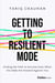 Getting to Resilient Mode - Finding the Path to Success Even When the Odds Are Stacked Against You