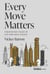 Every Move Matters - Unlocking Value in Life and Real Estate