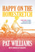Happy on the Homestretch - Thirty Ways to Make Your Later Years Your Greater Years
