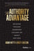 The Authority Advantage - Building Thought Leadership Focused on Impact Not Ego