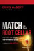Match In The Root Cellar - How You Can Spark A Peak Performance Culture