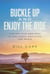 Buckle Up and Enjoy the Ride - Finding Your Own Path to Resilience, Gratitude, and Peace