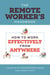 The Remote Worker's Handbook - How to Work Effectively from Anywhere