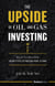 The Upside Of Oil and Gas Investing - How The New Model Works And Why It Puts The Traditional Model To Shame
