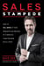 Sales Stampede - How To Sell More Of Your Products Or Services In 75 Minutes Than You Now Do All Year