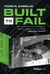 Built to Fail - Why Construction Projects Take So Long, Cost Too Much, And How to Fix It