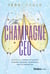 The Champagne CEO - A Sparkling Journey of Success Through Courage, Confidence, and Collaboration