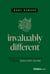 Invaluably Different - Forging Lasting Business Success Through a People-First Culture