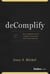 deComplify - How Simplicity Drives Stability, Innovation and Transformation
