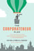 The Corporateneur Plan - Your Roadmap From Mid-Career Professional to Entrepreneur