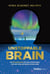 Unstoppable Brain - The New Neuroscience that Frees Us from Failure, Eases Our Stress, and Creates Lasting Change