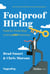 Foolproof Hiring - Powerful, Proven Keys to Hiring HIGH Performers