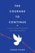 The Courage to Continue - A Family's Legacy of Resilience and Global Enterprise