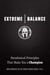 Extreme Balance - Paradoxical Principles That Make You a Champion