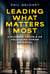 Leading What Matters Most - A Business Parable on Unlocking Human Potential