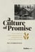 A Culture of Promise - The True Story of a Small Company's Quest to Transform the Senior Living Industry
