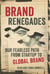 Brand Renegades - The Fearless Path from Startup to Global Brand