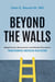 Beyond the Walls - MegaTrends, Movements and Market Disruptors Transforming American Healthcare