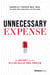 Unnecessary Expense - An Antidote for the Billion Dollar Drug Problem