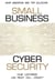 Small Business Cyber Security - Your Customers Can Trust You...Right?