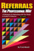 REFERRALS, The Professional Way - 10 Strategies for Networking with Top Clients & Centers of Influence