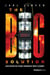 Big Solution - Deactivating The Ticking Time Bomb Of Today's Economy