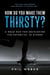 How Do You Make Them Thirsty? - A Road Map for Developing the Potential in Others