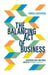Balancing Act of Business - Mastering Eight Functional Areas of Business Success