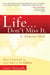 Life...Don't Miss It. I Almost Did - How I Learned To Live Life To The Fullest