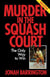 Murder in the Squash Court - The Only Way to Win