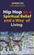 Hip Hop as a Spiritual Belief and a Way of Living