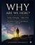 Why Are We Here? The Final Truth: Relative Cosmic Equilibrium Theory
