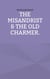 The misandrist & the old charmer.
