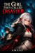 The Girl They Called Disaster