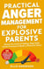 Practical Anger Management For Explosive Parents