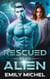 Rescued by an Alien - Kissed by an Alien