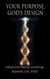 Your Purpose, God's Design: Ending the Crisis of Meaning in a Scientific Age