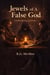 Jewels of a False God
