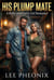 His Plump Mate: A Bully and Curvy Girl Romance