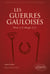 Les Guerres gauloises - 58 av. J.-C – 69 apr. J.-C.