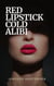 Red Lipstick, Cold Alibi - Deady Little Murders - Volume 1., #2