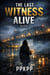 The Last Witness Alive