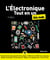 Electronique Tout en un pour les Nuls - 2e édition, diode, infrarouge, voltmetre, circuit imprime, microprocesseur, courant alternatif, electronique
